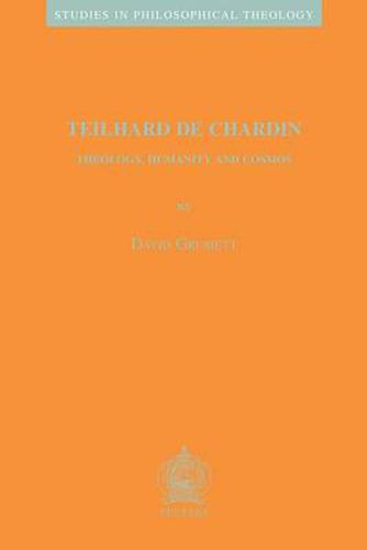 Cover image for Teilhard De Chardin: Theology, Humanity and Cosmos
