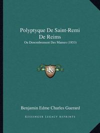 Cover image for Polyptyque de Saint-Remi de Reims: Ou Denombrement Des Manses (1853)