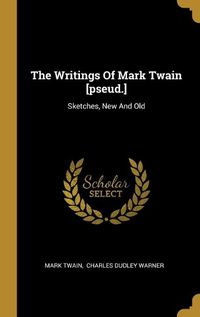 Cover image for The Writings Of Mark Twain [pseud.]