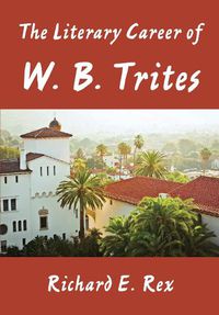 Cover image for The Literary Career of W. B. Trites