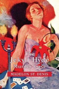 Cover image for The Jekyll-Hyde Murder Case