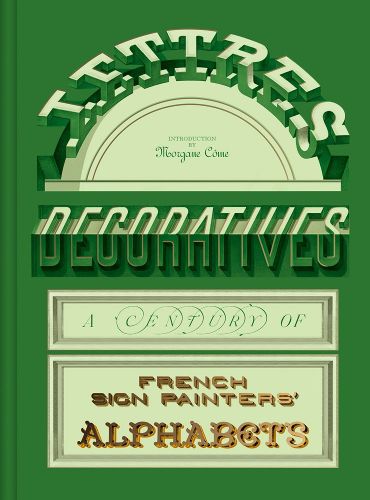 Cover image for Lettres Decoratives: A Century of French Sign Painters' Alphabets