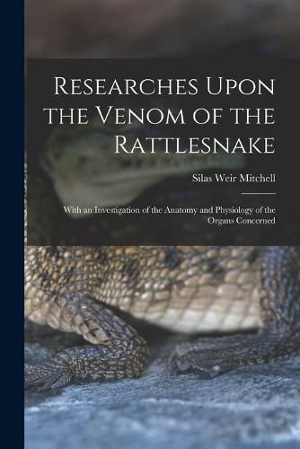 Cover image for Researches Upon the Venom of the Rattlesnake