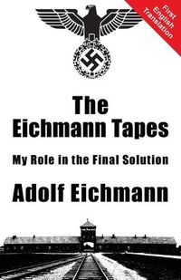 Cover image for The Eichmann Tapes