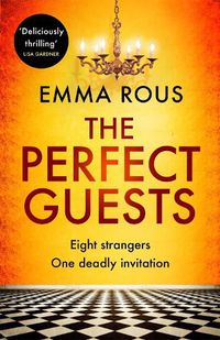 Cover image for The Perfect Guests: an enthralling, page-turning thriller full of dark family secrets