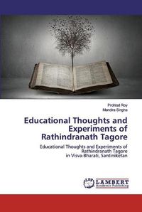 Cover image for Educational Thoughts and Experiments of Rathindranath Tagore