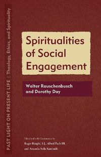 Cover image for Spiritualities of Social Engagement: Walter Rauschenbusch and Dorothy Day