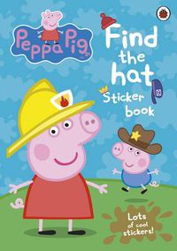 Cover image for Peppa Pig: Find the Hat Sticker Book