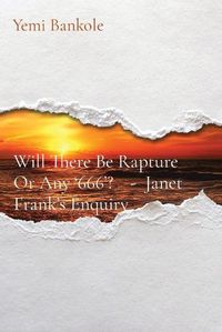 Cover image for Will There Be Rapture Or Any '666'? - Janet Frank's Enquiry