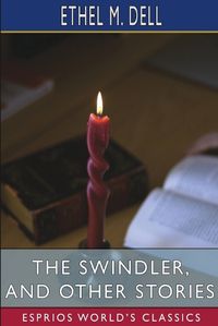 Cover image for The Swindler, and Other Stories (Esprios Classics)