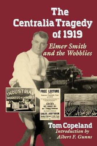 Cover image for The Centralia Tragedy of 1919: Elmer Smith and the Wobblies