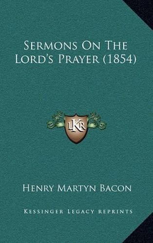 Cover image for Sermons on the Lord's Prayer (1854)