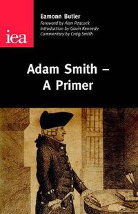 Cover image for Adam Smith: A Primer