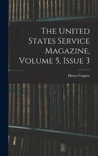 Cover image for The United States Service Magazine, Volume 5, issue 3