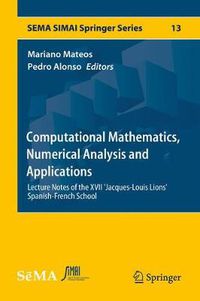 Cover image for Computational Mathematics, Numerical Analysis and Applications: Lecture Notes of the XVII 'Jacques-Louis Lions' Spanish-French School