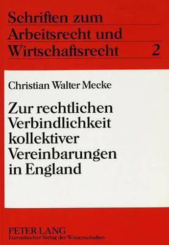 Cover image for Zur Rechtlichen Verbindlichkeit Kollektiver Vereinbarungen in England