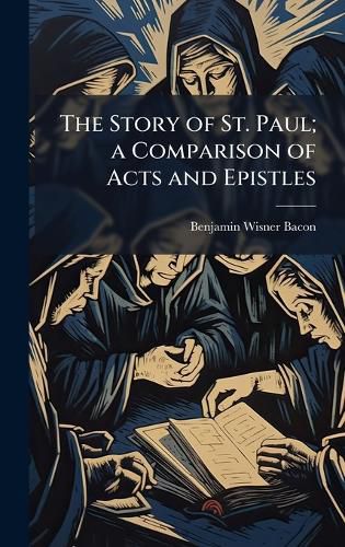Cover image for The Story of St. Paul; a Comparison of Acts and Epistles