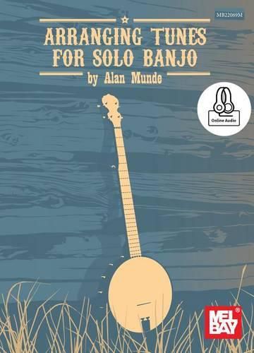 Cover image for Arranging Tunes for Solo Banjo