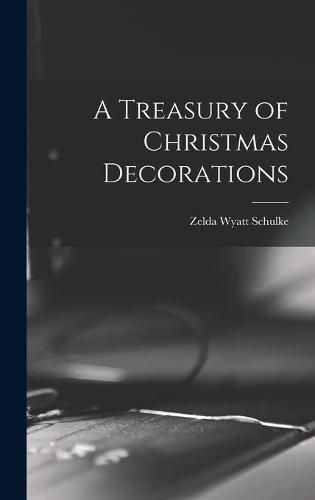 Cover image for A Treasury of Christmas Decorations