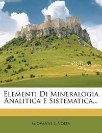 Cover image for Elementi Di Mineralogia Analitica E Sistematica...