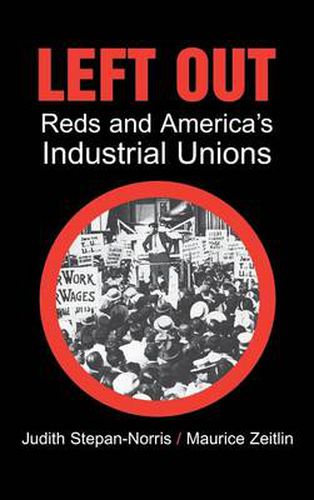 Left Out: Reds and America's Industrial Unions