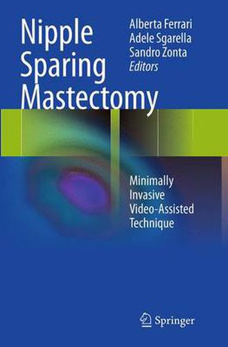 Nipple Sparing Mastectomy: Minimally Invasive Video-Assisted Technique