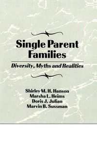 Cover image for Single Parent Families: Diversity, Myths and Realities