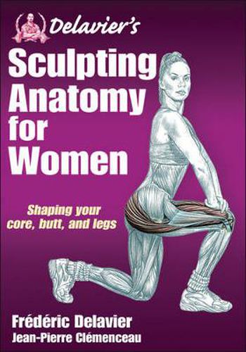 Cover image for Delavier's Sculpting Anatomy for Women: Shaping your core, butt, and legs