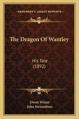 Cover image for The Dragon of Wantley: His Tale (1892)