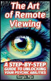 Cover image for The Art of Remote Viewing