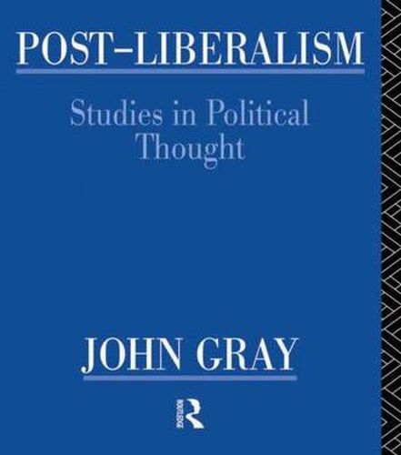 Cover image for Post-Liberalism: Studies in Political Thought