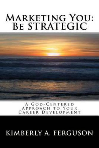 Cover image for Marketing You: Be STRATEGIC