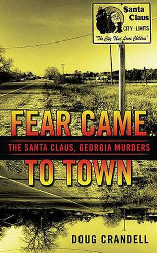 Cover image for Fear Came to Town: The Santa Claus, Georgia, Murders