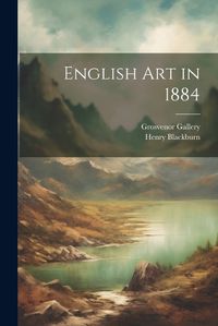 Cover image for English art in 1884