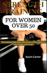 Cover image for Strength Training for Women Over 50