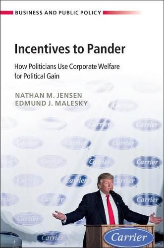 Incentives to Pander: How Politicians Use Corporate Welfare for Political Gain