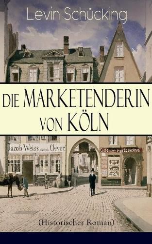 Die Marketenderin von K ln (Historischer Roman): Das malerische und romantische Westfalen