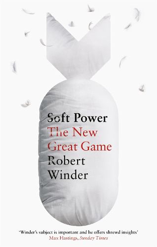 Cover image for Soft Power: The New Great Game