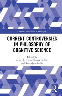 Cover image for Current Controversies  in Philosophy of  Cognitive Science