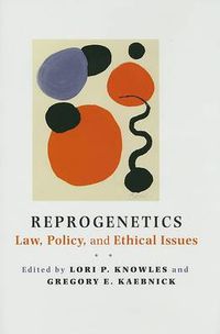 Cover image for Reprogenetics: Law, Policy, and Ethical Issues