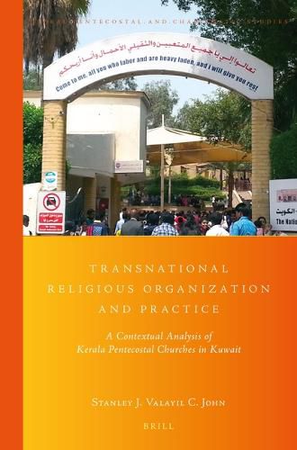 Cover image for Transnational Religious Organization and Practice: A Contextual Analysis of Kerala Pentecostal Churches in Kuwait