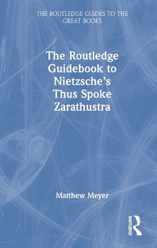 Cover image for The Routledge Guidebook to Nietzsche's Thus Spoke Zarathustra