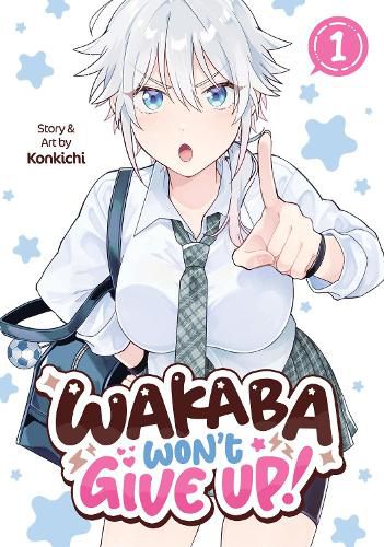 Cover image for Wakaba Won't Give Up! Vol. 1