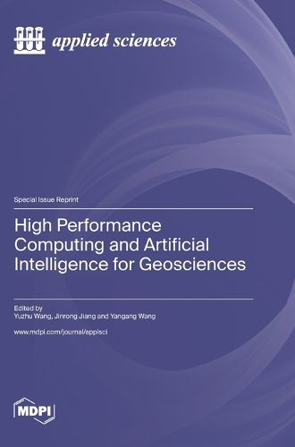 Cover image for High Performance Computing and Artificial Intelligence for Geosciences