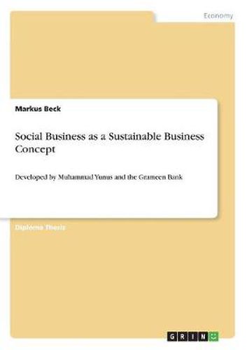 Cover image for Social Business as a Sustainable Business Concept: Developed by Muhammad Yunus and the Grameen Bank