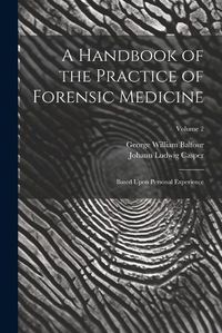 Cover image for A Handbook of the Practice of Forensic Medicine