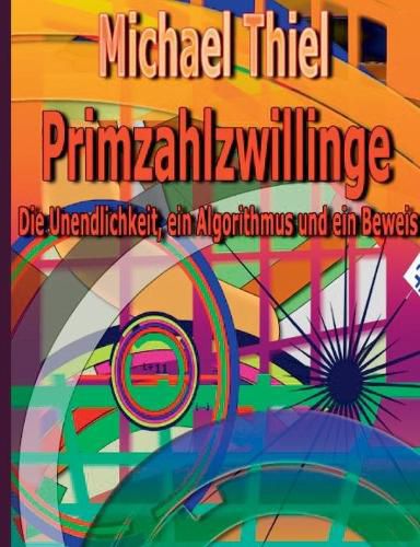 Cover image for Primzahlzwillinge: Die Unendlichkeit, ein Algorithmus und ein Beweis