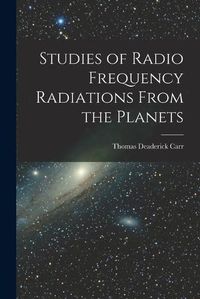 Cover image for Studies of Radio Frequency Radiations From the Planets