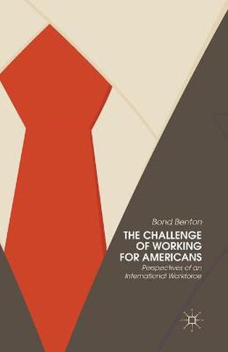 Cover image for The Challenge of Working for Americans: Perspectives of an International Workforce