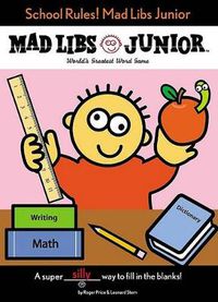 Cover image for School Rules! Mad Libs Junior: World's Greatest Word Game